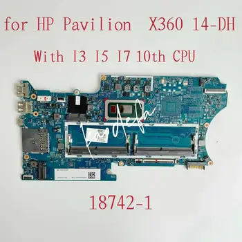 18742-1 дънна Платка за лаптоп HP PAVILION X360 14-DH дънна Платка с 10-m процесор i3 i5 i7 DDR4 L67766-601 L67767-601 L67768-601