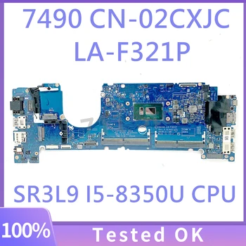 2CXJC 02CXJC CN-02CXJC DAZ40 LA-F321P дънна Платка за лаптоп DELL 7490 дънна Платка с процесор SR3L9 I5-8350U 100% Напълно Работи Добре