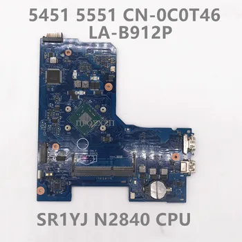 CN-0C0T46 0C0T46 C0T46 най-Високо качество За 5551 5451 дънна Платка на лаптоп LA-B912P дънна Платка С процесор SR1YJ N2840 100% Работи добре