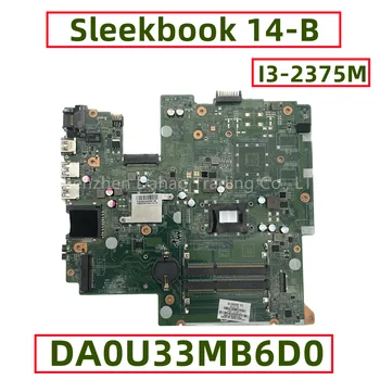 DA0U33MB6D0 718917-001 718917-501 718917-601 за дънната платка на лаптоп HP Sleekbook 14-B с процесор Core I3-2375M Напълно тестван